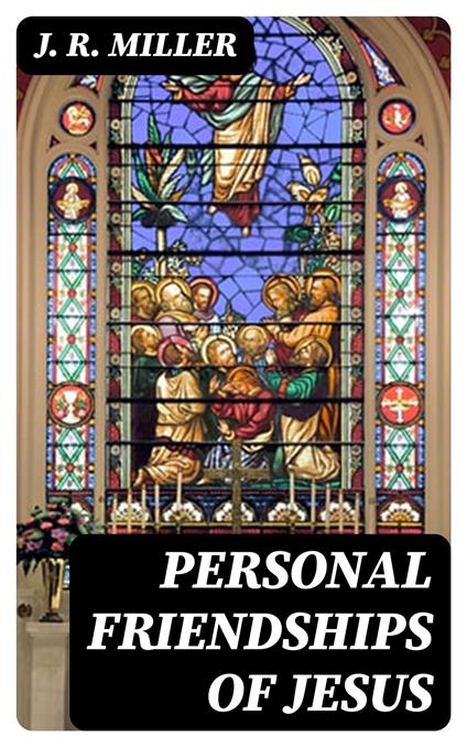 Personal Friendships of Jesus