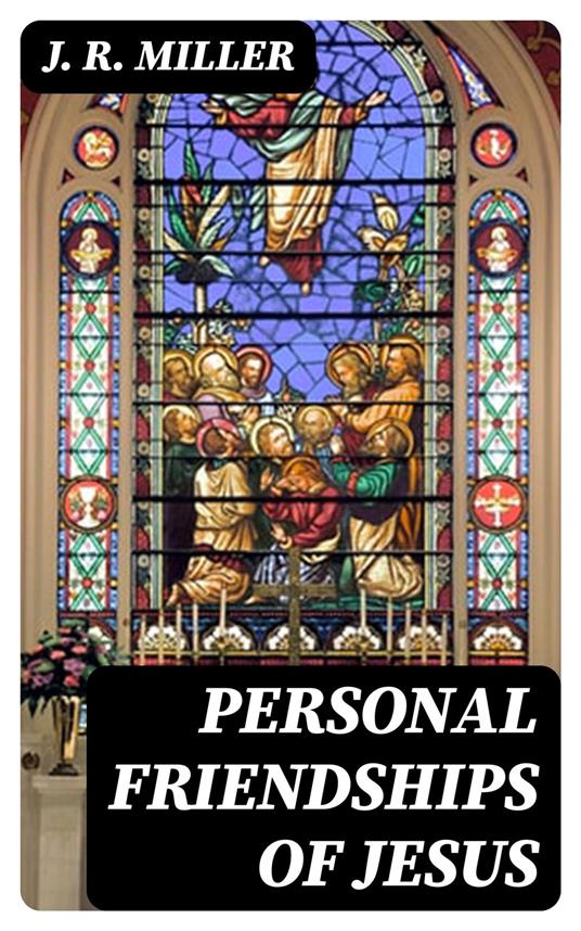 Personal Friendships of Jesus