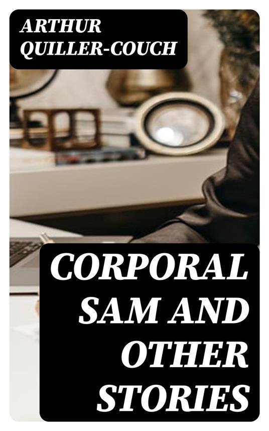 Corporal Sam and Other Stories