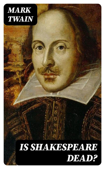 Is Shakespeare Dead?
