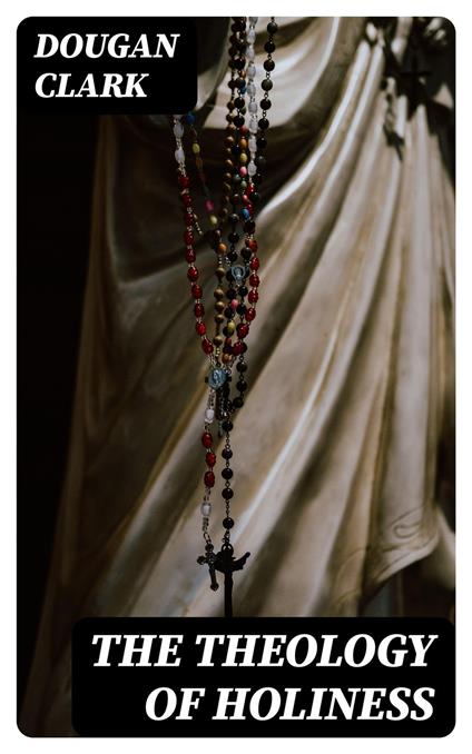 The Theology of Holiness