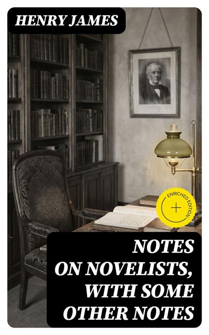 Notes on Novelists, with Some Other Notes