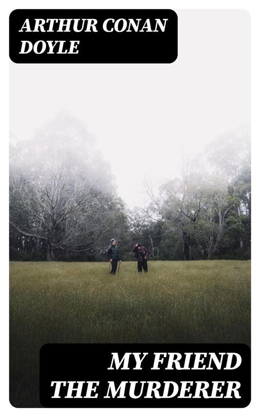 My Friend The Murderer