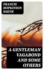 A Gentleman Vagabond and Some Others