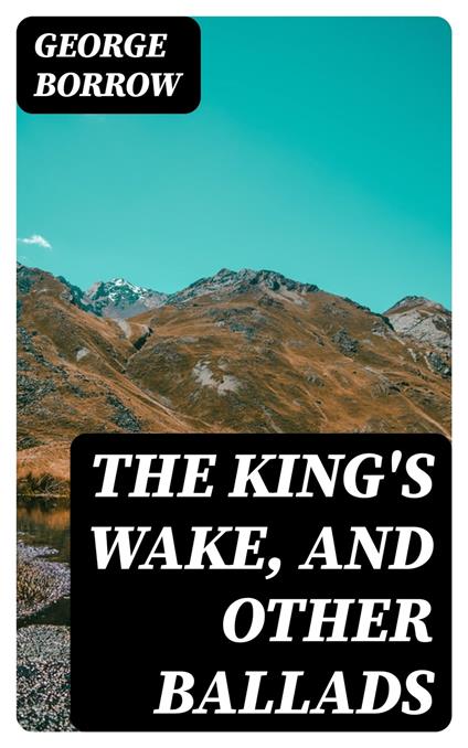 The King's Wake, and Other Ballads