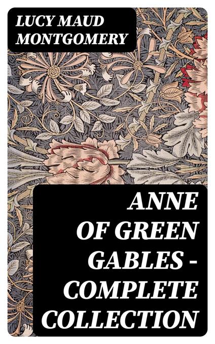 Anne of Green Gables - Complete Collection - Lucy Maud Montgomery - ebook