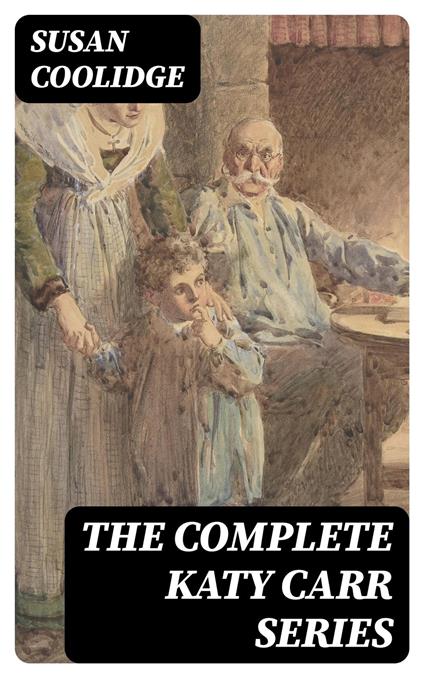 The Complete Katy Carr Series - Susan Coolidge - ebook