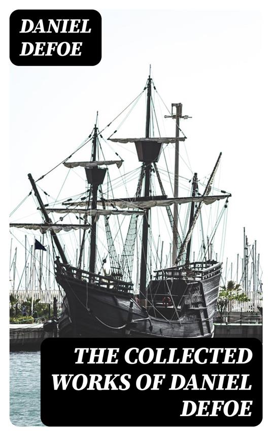 The Collected Works of Daniel Defoe