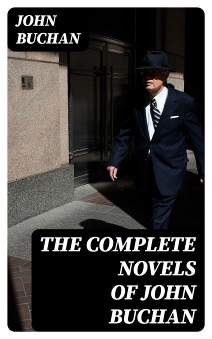 The Complete Novels of John Buchan