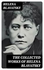 The Collected Works of Helena Blavatsky