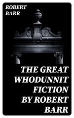 The Great Whodunnit Fiction by Robert Barr