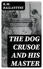 The Dog Crusoe and His Master