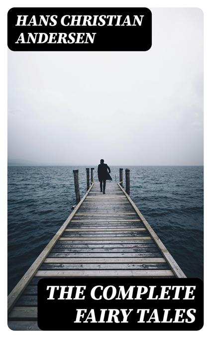 The Complete Fairy Tales - Hans Christian Andersen - ebook