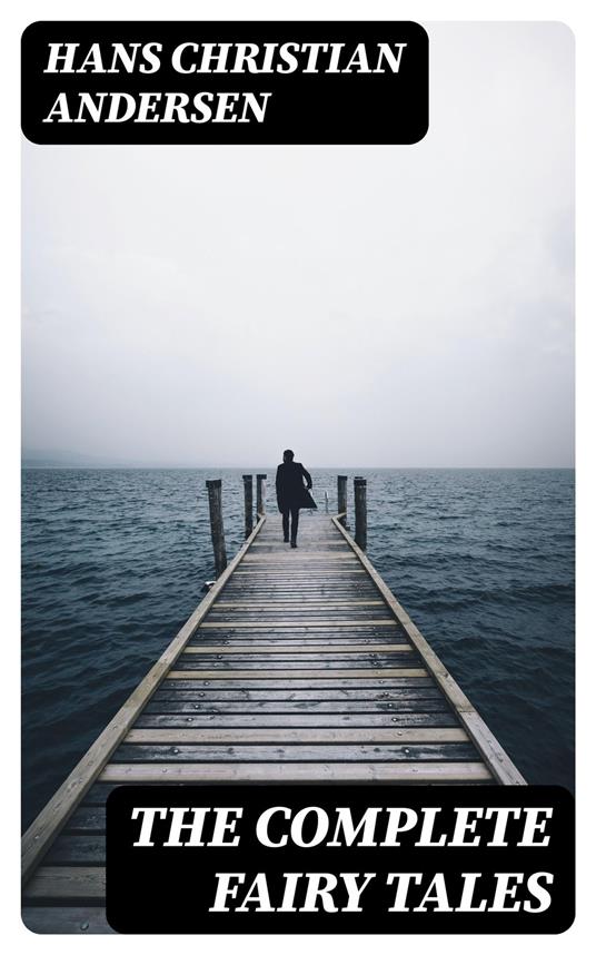 The Complete Fairy Tales - Hans Christian Andersen - ebook