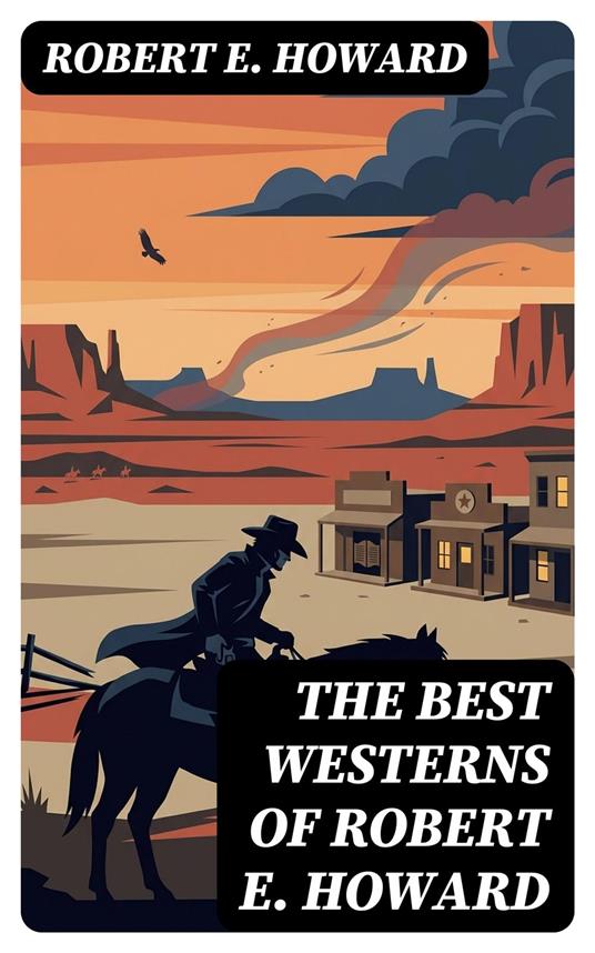 The Best Westerns of Robert E. Howard