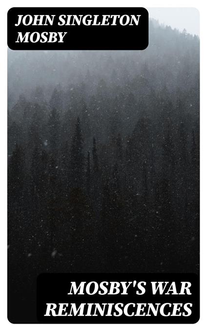 Mosby's War Reminiscences