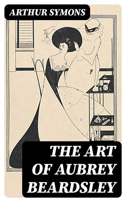 The Art of Aubrey Beardsley