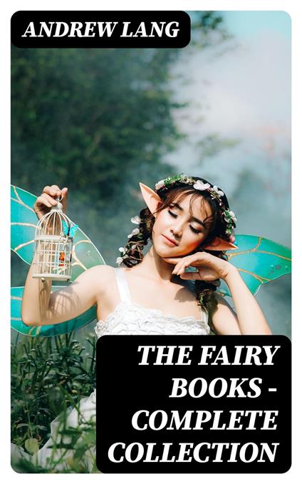 The Fairy Books - Complete Collection - Andrew Lang - ebook