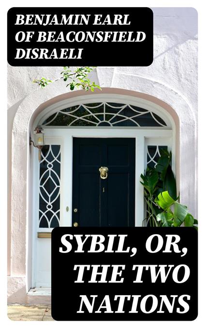 Sybil, Or, The Two Nations
