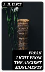 Fresh Light from the Ancient Monuments