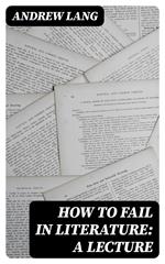 How to Fail in Literature: A Lecture