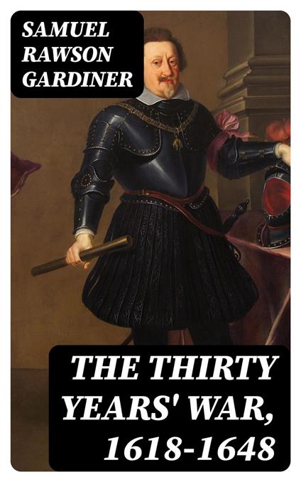 The Thirty Years' War, 1618-1648