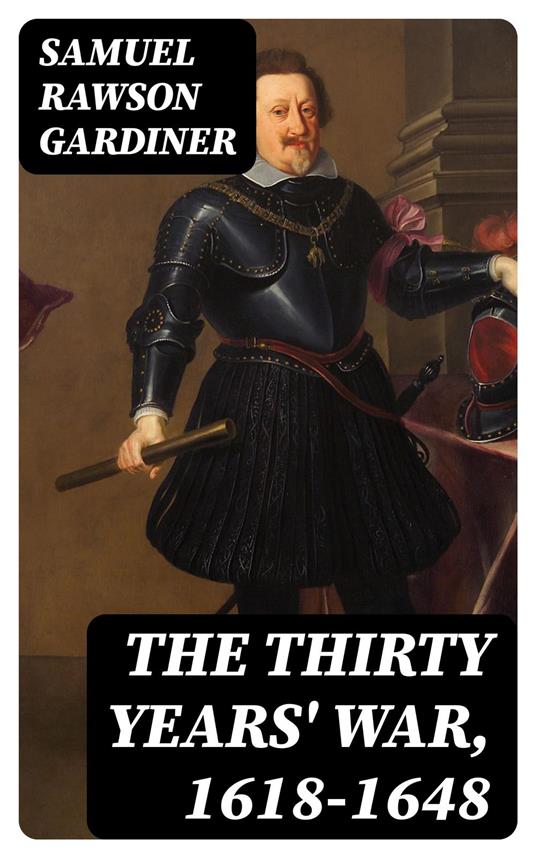 The Thirty Years' War, 1618-1648