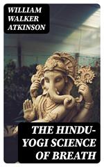 The Hindu-Yogi Science of Breath