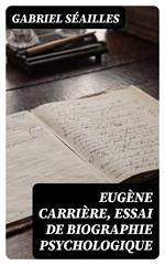 Eugène Carrière, essai de biographie psychologique