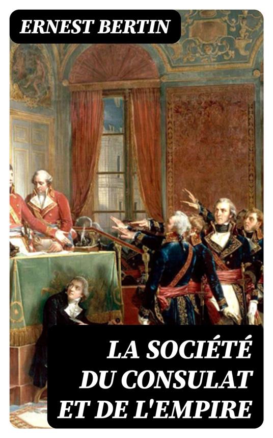 La société du Consulat et de l'Empire