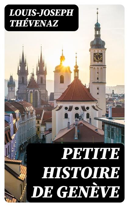 Petite histoire de Genève
