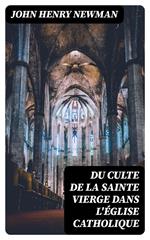 Du Culte de la Sainte Vierge dans l'Église catholique