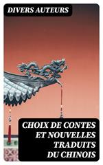 Choix de contes et nouvelles traduits du chinois