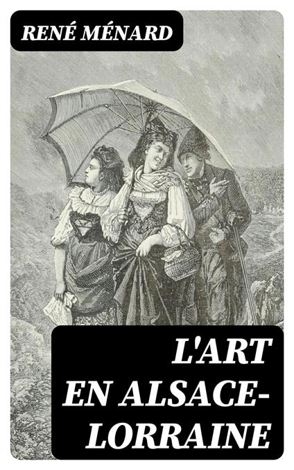 L'Art en Alsace-Lorraine