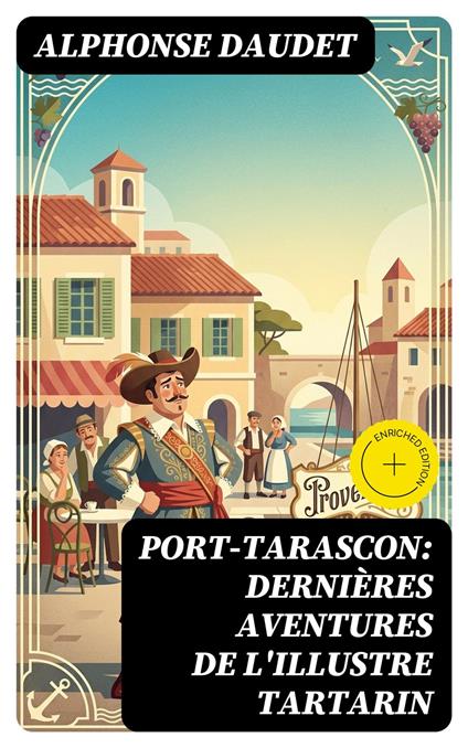 Port-Tarascon: Dernières aventures de l'illustre Tartarin