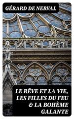 Le rêve et la vie, Les filles du feu & La bohème galante