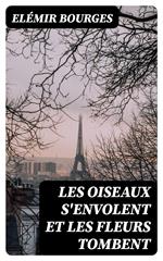 Les oiseaux s'envolent et les fleurs tombent