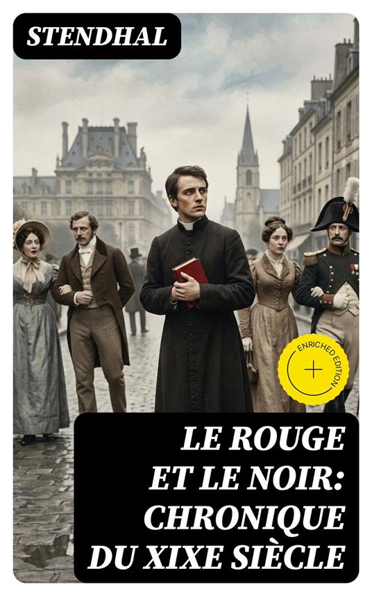 Le rouge et le noir: chronique du XIXe siècle