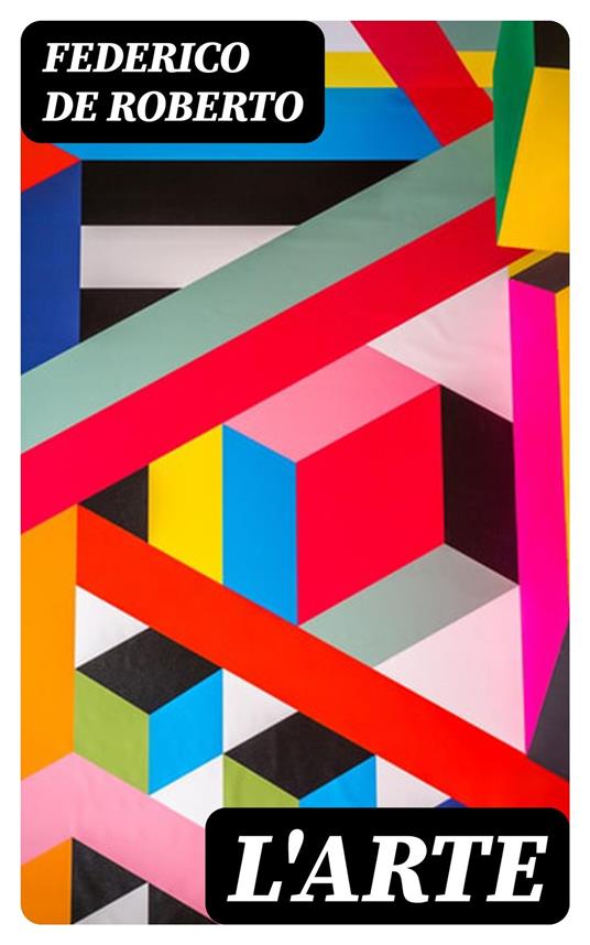 L'Arte - Federico De Roberto - ebook