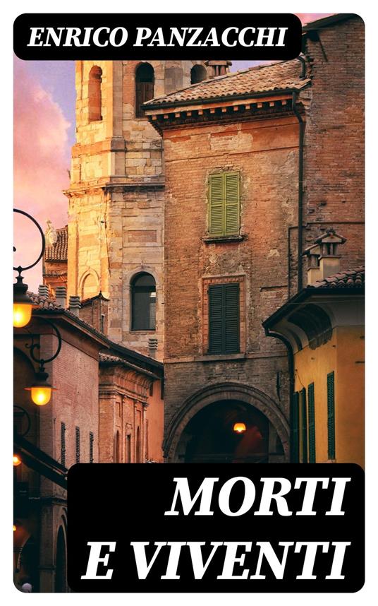 Morti e viventi - Enrico Panzacchi - ebook