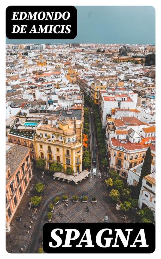 Spagna - Edmondo De Amicis - ebook