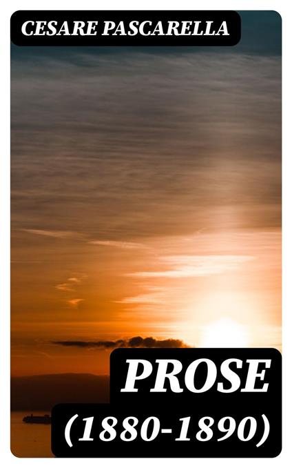 Prose (1880-1890) - Cesare Pascarella - ebook