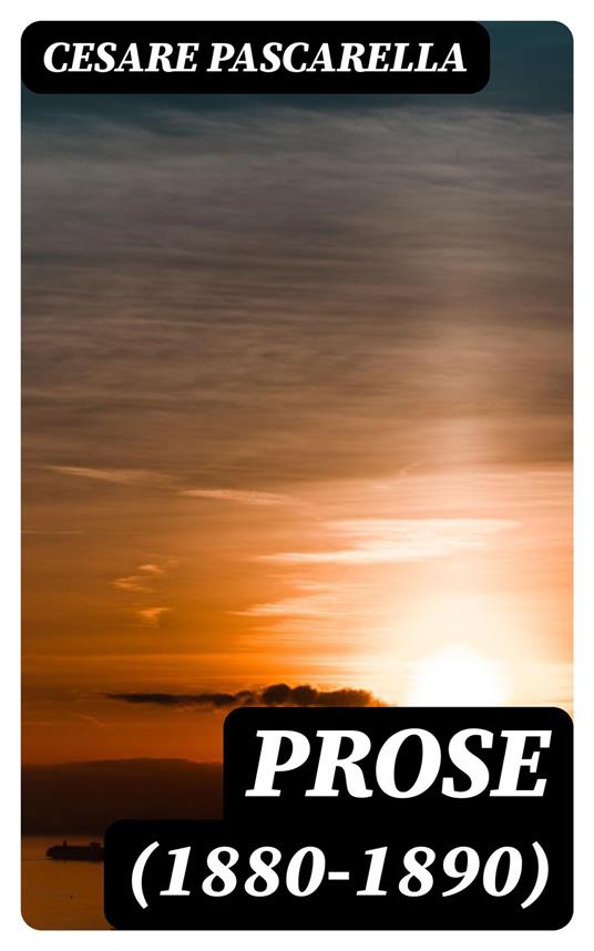 Prose (1880-1890) - Cesare Pascarella - ebook