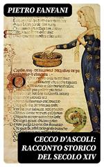 Cecco d'Ascoli: racconto storico del secolo XIV