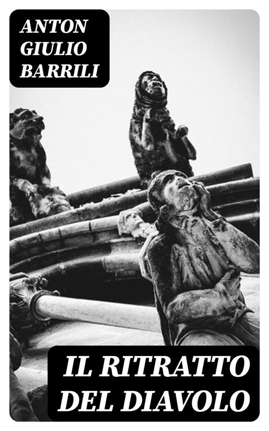 Il ritratto del diavolo - Anton Giulio Barrili - ebook