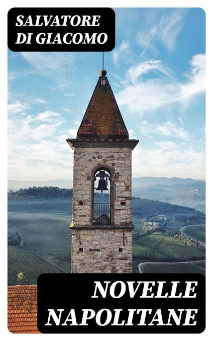Novelle Napolitane - Salvatore Di Giacomo - ebook