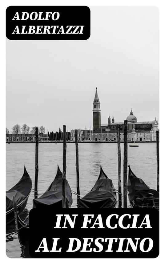 In faccia al destino - Adolfo Albertazzi - ebook