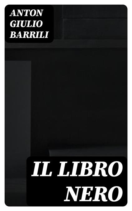 Il Libro Nero - Anton Giulio Barrili - ebook