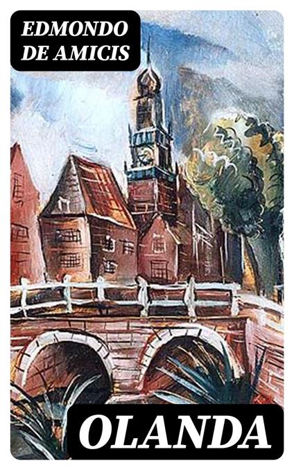 Olanda - Edmondo De Amicis - ebook
