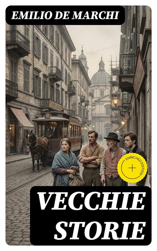 Vecchie Storie - Ivano De Luca,Emilio De Marchi,DigiCat - ebook
